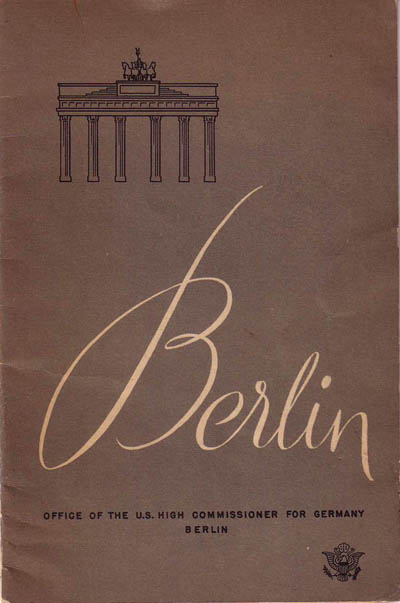 OFFICE OF THE U. S. HIGH COMMISSIONER FOR GERMANY  BERLIN A SURVEY OF BERLIN JULY 1, 1950