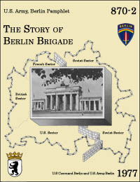 The Story of Berlin Brigade US Army Pamphlet 870-2