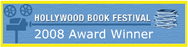 2008 Hollywood Book Festival Award Winner